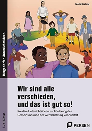 Boateng, Gloria. Wir sind alle verschieden, und das ist gut so! - Kreative Unterrichtsideen zur Förderung des Gemeinsinns und Wertschätzung von Vielfalt (3. und 4. Klasse). Persen Verlag i.d. AAP, 2023.