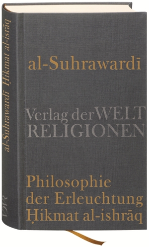 Sinai, Nicolai (Hrsg.). Al Suhrawardi, Philosophie der Erleuchtung - Aus dem Arabischen übersetzt und herausgegeben von Nicolai Sinai. Verlag der Weltreligionen, 2011.