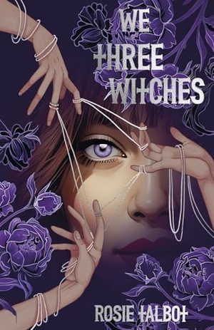 Talbot, Rosie. We Three Witches. Scholastic Ltd., 2025.