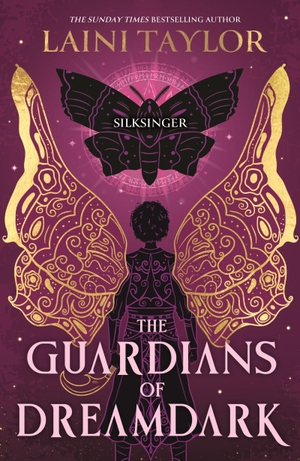 Taylor, Laini. The Guardians of Dreamdark: Silksinger - Sequel to the thrilling faerie fantasy from the author of Daughter of Smoke and Bone. Hachette Children's Group, 2026.