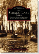 The Sebago Lake Area: Windham, Standish, Raymond, Casco, Sebago, and Naples
