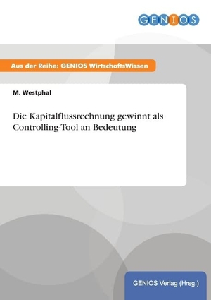 Westphal, M.. Die Kapitalflussrechnung gewinnt als Controlling-Tool an Bedeutung. GBI-Genios Verlag, 2015.