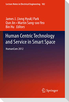 Human Centric Technology and Service in Smart Space
