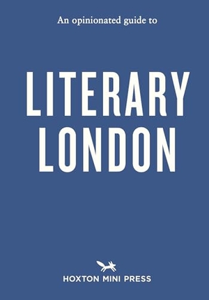 Clegg, John. Opinionated Guide to Literary London, An. Turnaround Pub. Serv. Ltd, 2025.