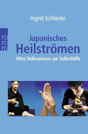 Schlieske, Ingrid. Japanisches Heilströmen - Altes Volkswissen zur Selbsthilfe. Rowohlt Taschenbuch, 2006.