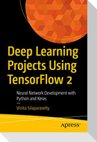 Deep Learning Projects Using TensorFlow 2