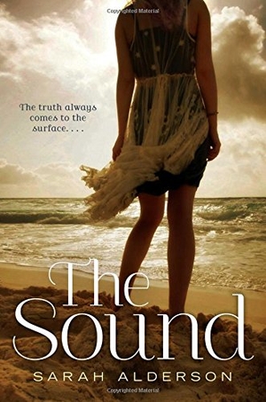 Alderson, Sarah. The Sound. Simon & Schuster Books for Young Readers, 2015.