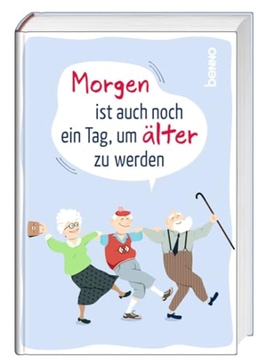 Morgen ist auch noch ein Tag ... um älter zu werden. St. Benno Verlag GmbH, 2024.