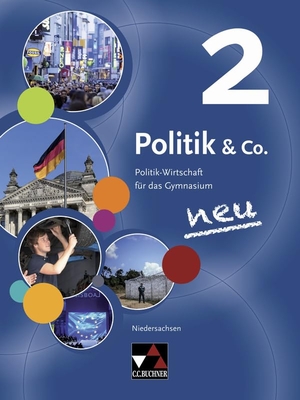 Müller, Erik / Podes, Stephan et al. Politik & Co. 02 Niedersachsen - Politik - Wirtschaft für das Gymnasium für die Jahrgangsstufe 9/10. Buchner, C.C. Verlag, 2019.