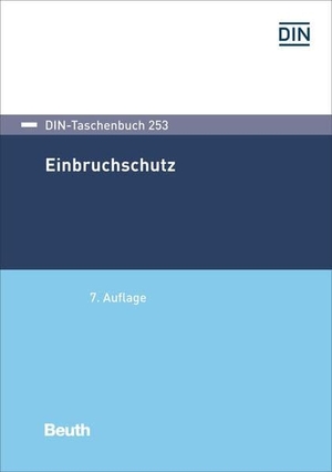 DIN e. V. (Hrsg.). DIN-Taschenbuch 253 - Einbruchschutz. DIN Media Verlag, 2022.