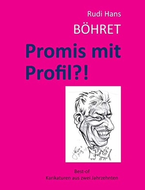 Böhret, Rudi Hans. Promis mit Profil - Haupt - Häupter - Oberhäupter. Books on Demand, 2021.