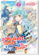 The Weakest Tamer Began a Journey to Pick Up Trash (Manga) Vol. 7