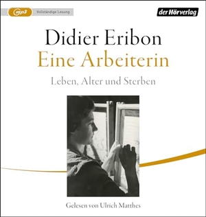 Eribon, Didier. Eine Arbeiterin - Leben, Alter und Sterben. Hoerverlag DHV Der, 2024.