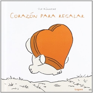 Könnecke, Ole / L. Rodríguez López. Corazón para regalar. Lóguez Ediciones, 2012.