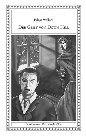 Wallace, Edgar. Der Geist von Down Hill. Edition Dornbrunnen-Verlag, 2015.