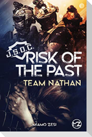 RISK OF THE PAST Team Nathan