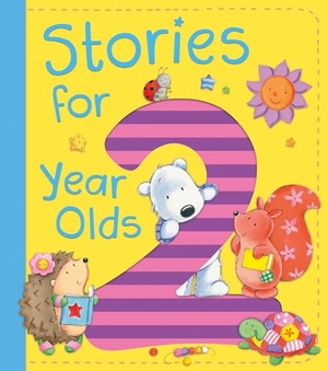 Lipniacka, Ewa / Ritchie, Alison et al. Stories for 2 Year Olds. Tiger Tales., 2014.