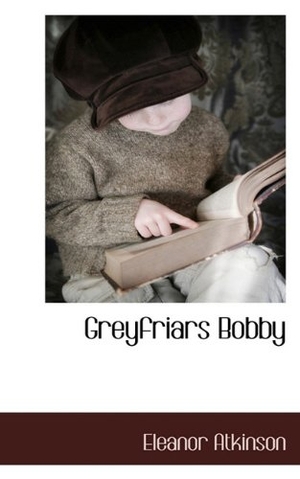 Atkinson, Eleanor. Greyfriars Bobby. BCR (Bibliographical Center for Research), 2009.