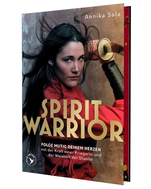 Sala, Annika. Spirit Warrior - Folge mutig deinem Herzen - mit der Kraft einer Kriegerin und der Weisheit der Shaolin | Female Empowerment, Kraft und mentale Stärke - mit limitiertem Farbschnitt. MVG Moderne Vlgs. Ges., 2026.