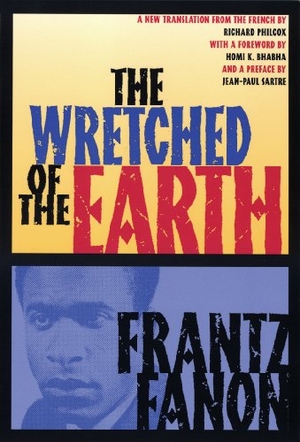 Fanon, Frantz. The Wretched of the Earth. Grove Atlantic, Inc., 2005.