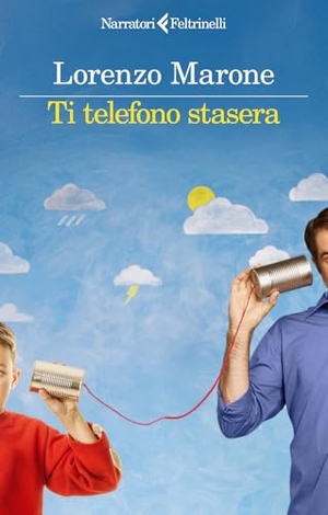Marone, Lorenzo. Ti telefono stasera. Feltrinelli, 2025.