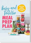 Baby and Toddler Meal Prep Plan: Batch Cook a Week's Nutritious Meals in Under 2 Hours