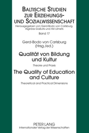 Carlsburg, Gerd-Bodo Von (Hrsg.). Qualität von Bildung und Kultur- The Quality of Education and Culture - Theorie und Praxis - Theoretical and Practical Dimensions. Peter Lang, 2009.