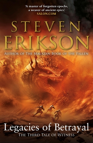 Erikson, Steven. Legacies of Betrayal - The Third Tale of Witness. Allen Lane, 2026.