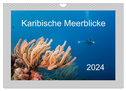 Karibische Meerblicke (Wandkalender 2024 DIN A4 quer), CALVENDO Monatskalender