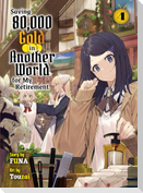 Saving 80,000 Gold in Another World for My Retirement 4 (Light Novel)