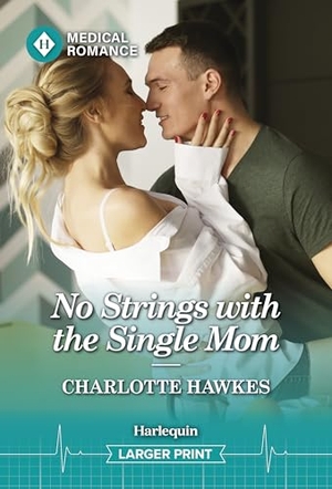 Hawkes, Charlotte. No Strings with the Single Mom. Harlequin, 2026.