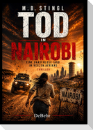 Tod in Nairobi - Eine gnadenlose Jagd im Herzen Afrikas - Thriller