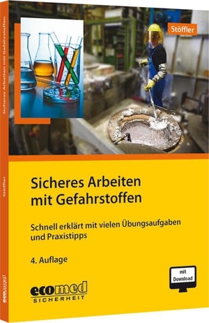 Stöffler, Birgit. Sicheres Arbeiten mit Gefahrstoffen - Schnell erklärt mit vielen Übungsaufgaben und Praxistipps. ecomed, 2026.