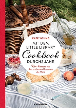 Young, Kate. Mit dem LITTLE LIBRARY COOKBOOK durchs Jahr - Neue Rezepte aus den schönsten Romanen der Welt. Wunderraum, 2019.