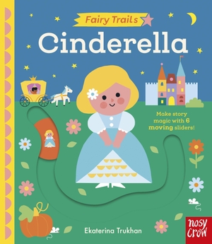 Fairy Trails: Cinderella. Nosy Crow, 2026.