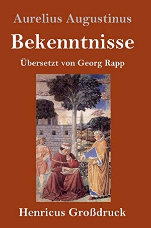 Augustinus, Aurelius. Bekenntnisse (Großdruck). Henricus, 2019.