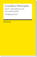 Grundkurs Philosophie. Band 2: Metaphysik und Naturphilosophie