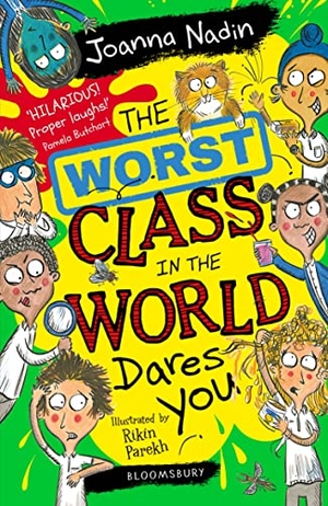 Nadin, Joanna. The Worst Class in the World Dares You!. Bloomsbury Publishing plc, 2022.