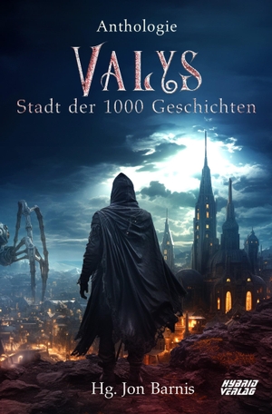 Barnis, Jon (Hrsg.). Valys - Stadt der 1000 Geschichten. Hybrid Verlag, 2023.
