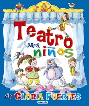 Fuertes, Gloria / Marifé González. Teatro para niños. Susaeta Ediciones, 2010.