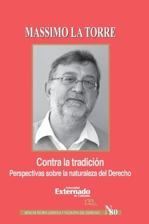La Torre, Massimo. Contra la tradición. Perspectivas sobre la naturaleza del derecho. Bibliomanager S.L., 2018.