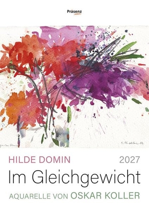 Domin, Hilde. Im Gleichgewicht 2027 - Monatskalender mit Texten von Hilde Domin und Motiven von Oskar Koller. Präsenz Medien & Verlag, 2026.