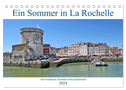 Ein Sommer in La Rochelle vom Frankfurter Taxifahrer Petrus Bodenstaff (Tischkalender 2024 DIN A5 quer), CALVENDO Monatskalender