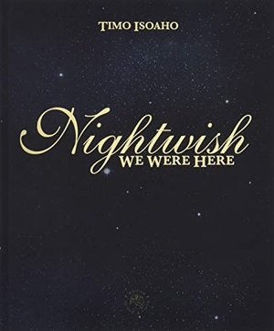 Isoaho, Timo / Timo Isoaho. Nightwish - We were here. Edition Roter Drache, 2018.