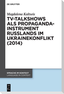 TV-Talkshows als Propagandainstrument Russlands im Ukrainekonflikt (2014)