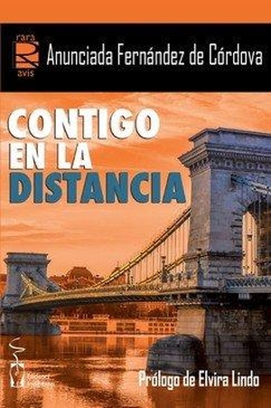 Lindo, Elvira / Anunciada Fernández De Córdova Alonso-Viguera. Contigo en la distancia. Ediciones Irreverentes, 2020.