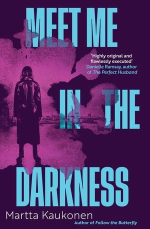 Kaukonen, Martta. Meet Me in the Darkness. Pushkin Press, 2026.