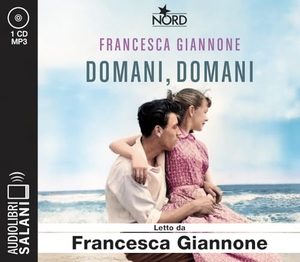 Giannone, Francesca. Domani, domani. Audiolibro. CD Audio formato MP3. Salani, 2025.