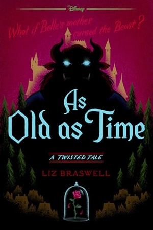 Braswell, Liz. As Old as Time - A Twisted Tale. Random House LLC US, 2018.
