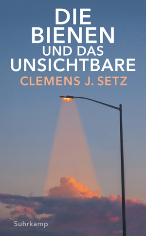 Setz, Clemens J.. Die Bienen und das Unsichtbare. Suhrkamp Verlag AG, 2022.